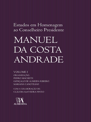 cover image of Estudos em Homenagem ao Conselheiro Presidente Manuel da Costa Andrade--Volume I